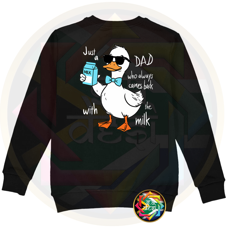 FD 2025 JUST A DAD WHO ALWAYS COMES BACK WITH THE MILK