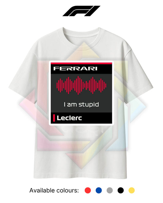 F1 INSPIRED MERCH 2026 | CHARLES LECLERC I AM STUPID| T-SHIRT/HOODIE/SWEATER