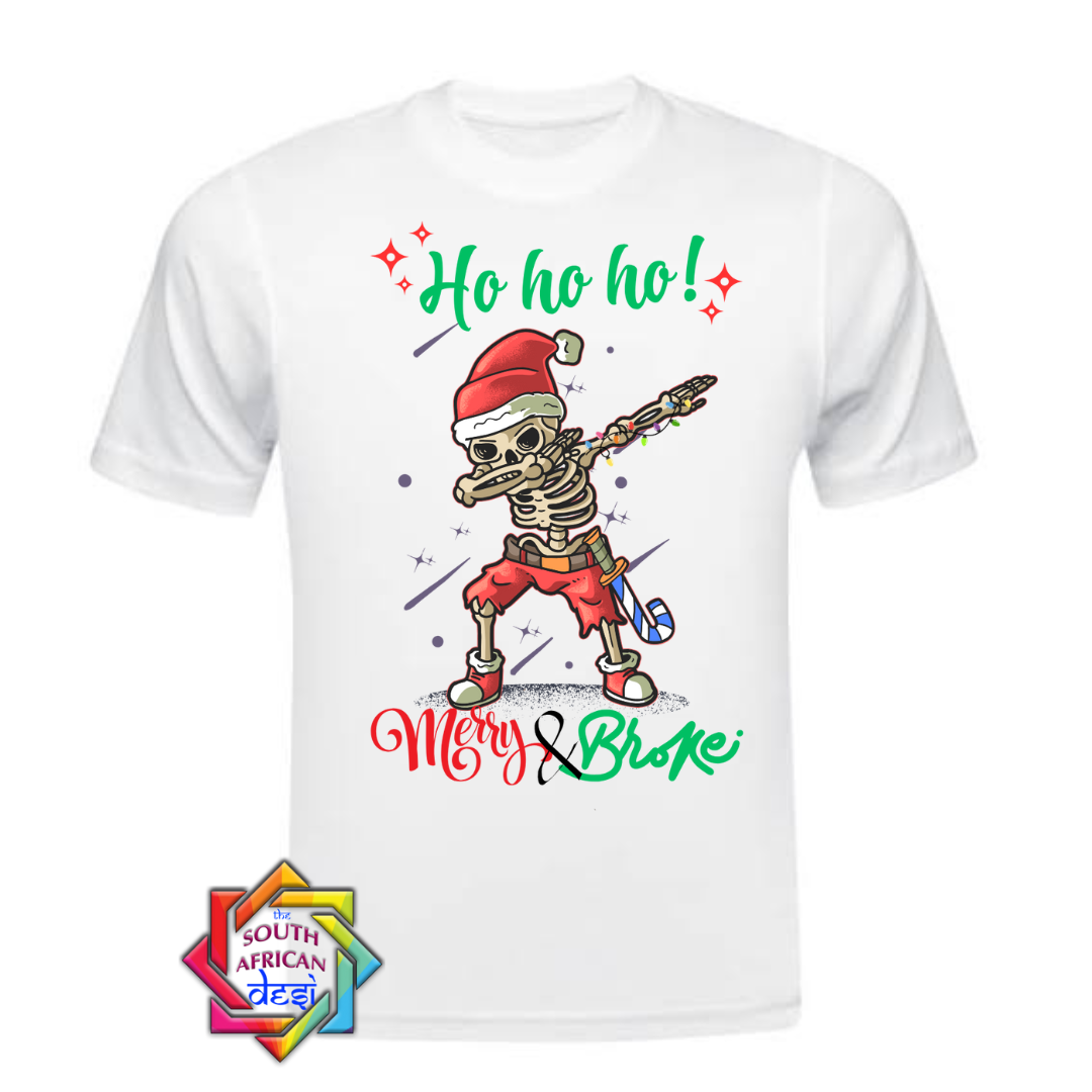 HO HO HO, MERRY & BROKE | CHRISTMAS T-SHIRT