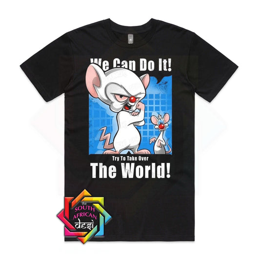 WE CAN DO IT! TRY TO TAKE OVER THE WORLD | PINKY AND THE BRAIN INSPIRED | UNISEX T-SHIRT