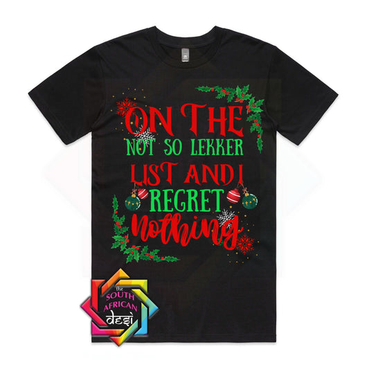 ON THE NOT SO LEKKER LIST AND I REGRET NOTHING | CHRISTMAS T-SHIRT