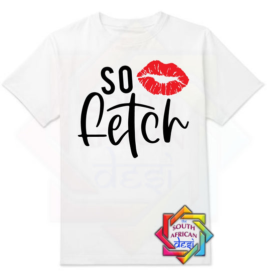 SO FETCH | MEAN GIRLS INSPIRED T-SHIRT