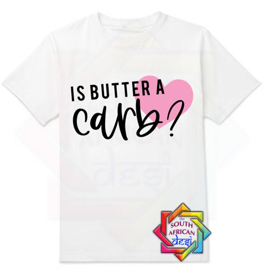 IS BUTTER A CARB | MEAN GIRLS INSPIRED T-SHIRT