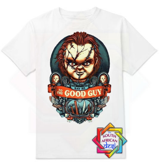 SAY HI TO THE GOOD GUY - CHUCKY INSPIRED T-SHIRT