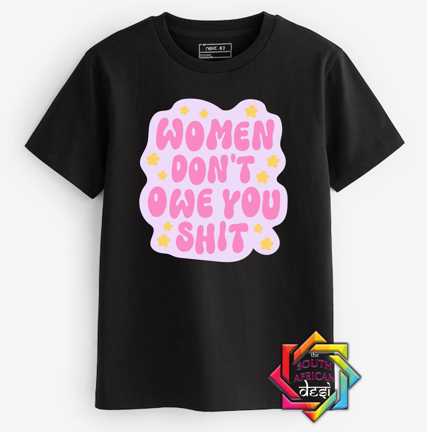 WOMEN DON'T OWE YOU SHIT | T-SHIRT/HOODIE/SWEATER | SUPPORT GBV