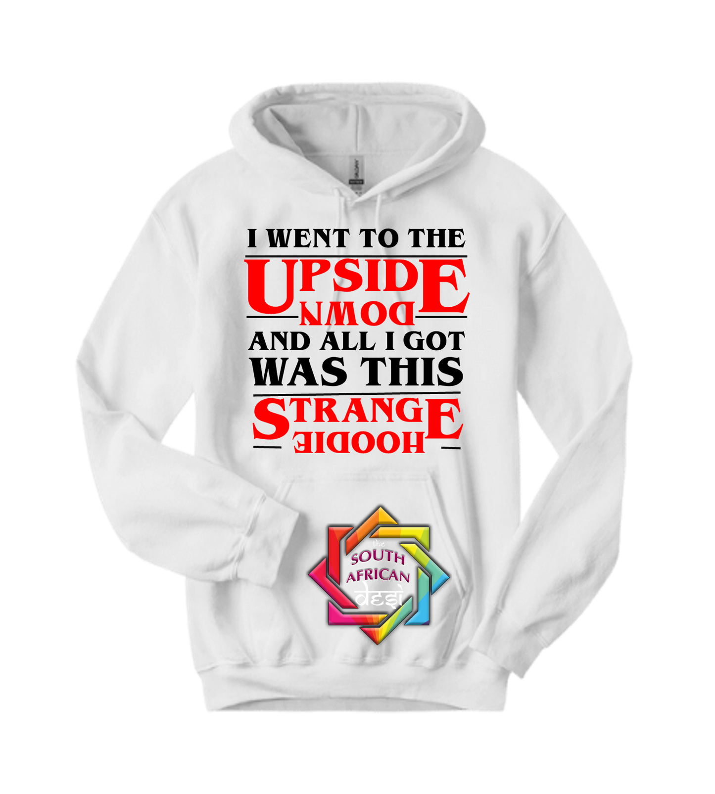 I WENT TO THE UPSIDE DOWN AND ALL I GOT WAS THIS STRANGE - STRANGER THINGS INSPIRED | T-SHIRT/HOODIE/SWEATER