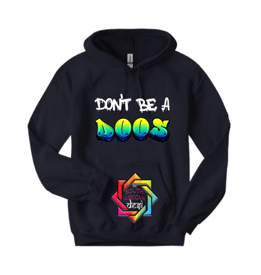 DON'T BE A DOOS - FUNNY SOUTH AFRICAN | T-SHIRT/HOODIE/SWEATER