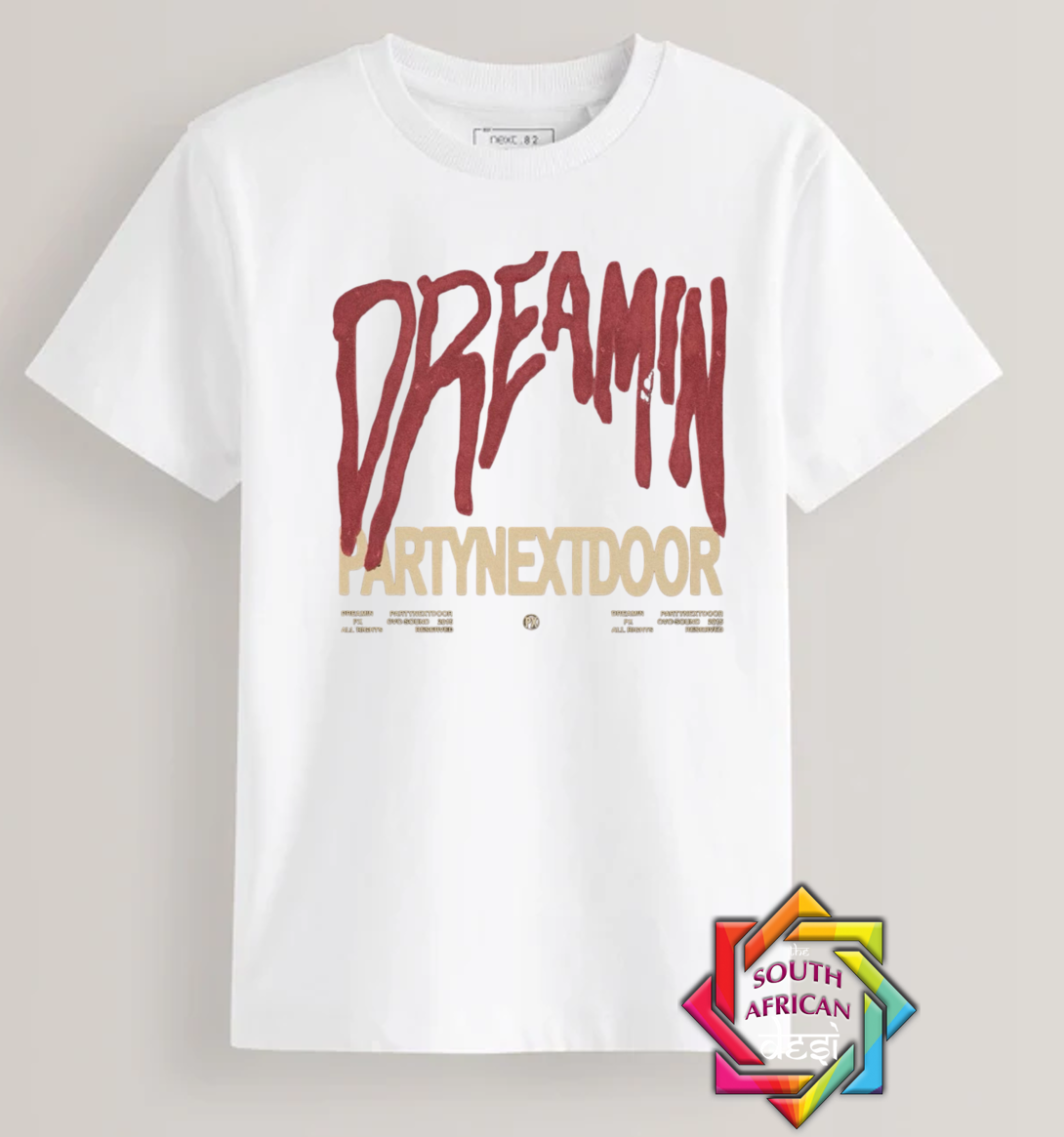 DREAMIN - PARTY NEXT DOOR | T-SHIRT/HOODIE/SWEATER