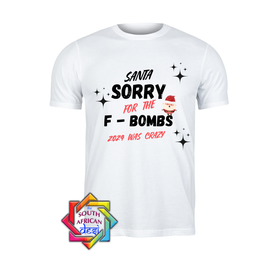Santa sorry for the f-bombs | Christmas T-shirt