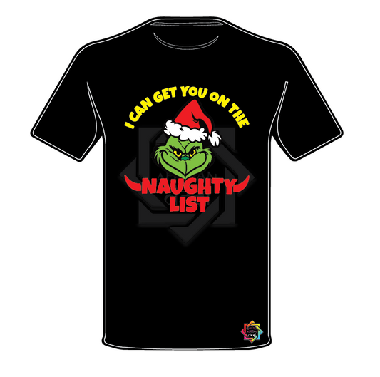 GRINCH INSPIRED  I CAN GET YOU ON THE NAUGHTY LIST CHRISTMAS T-SHIRT  FUNKY