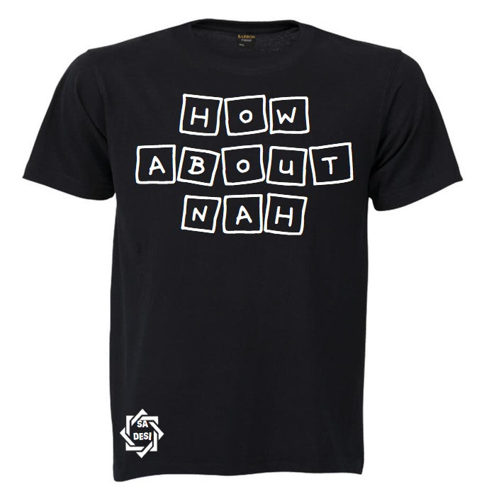 How About Nah T-shirt
