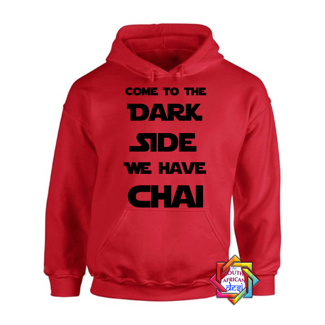 COME TO THE DARK SIDE WE HAVE CHAI | STAR WARS INSPIRED | HOODIE/SWEATER | UNISEX
