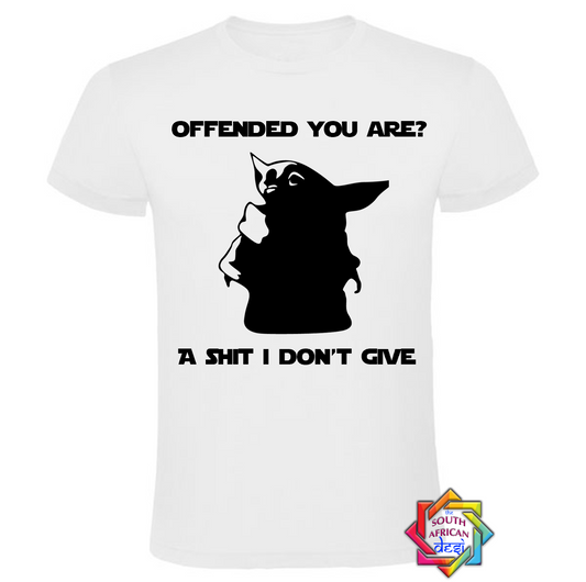 OFFENDED YOU ARE YODA | STAR WARS INSPIRED T SHIRT