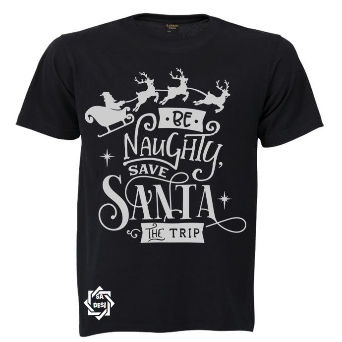 Be Naughty, Save Santa The Trip T-shirt