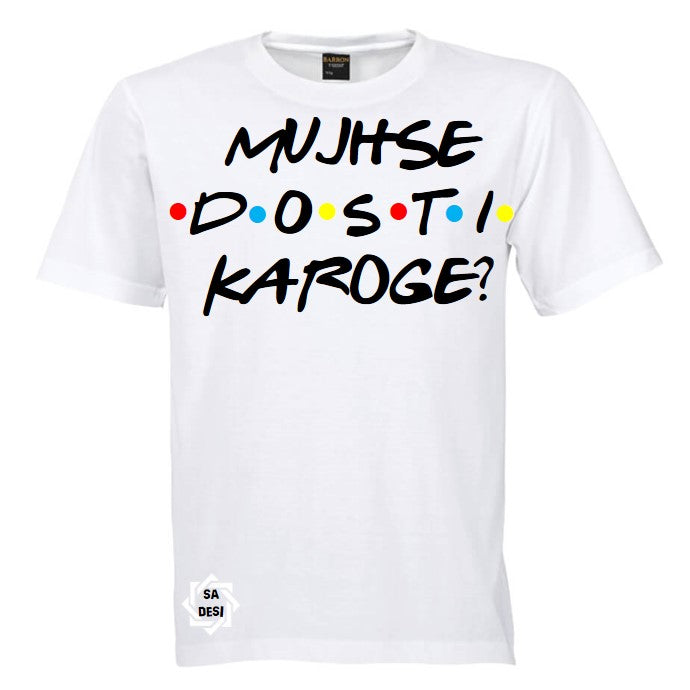 MUJHSE DOSTI KAROGE | FRIENDS INSPIRED T SHIRT