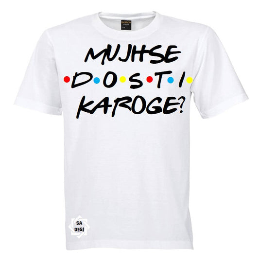 MUJHSE DOSTI KAROGE | FRIENDS INSPIRED T-SHIRT
