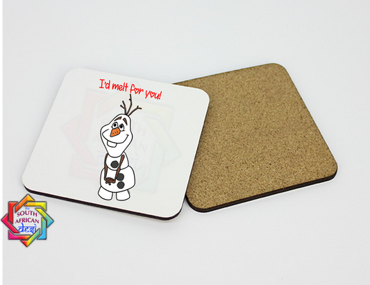 I'D MELT FOR YOU | OLAF INSPIRED COASTER - VALENTINE'S DAY