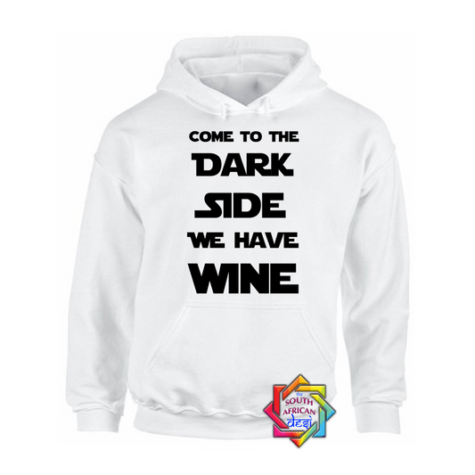 COME TO THE DARK SIDE WE HAVE WINE | STAR WARS INSPIRED | HOODIE/SWEATER | UNISEX