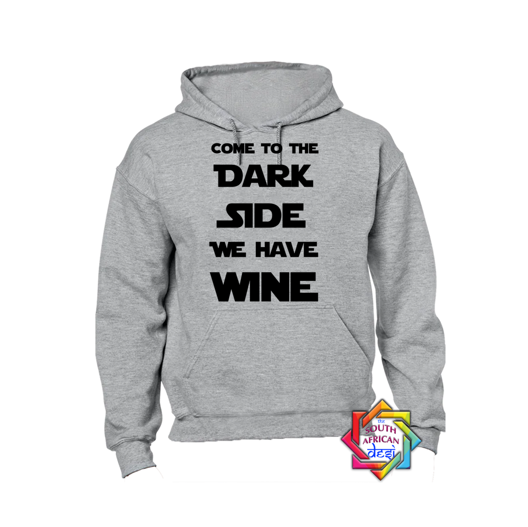 COME TO THE DARK SIDE WE HAVE WINE | STAR WARS INSPIRED | HOODIE/SWEATER | UNISEX