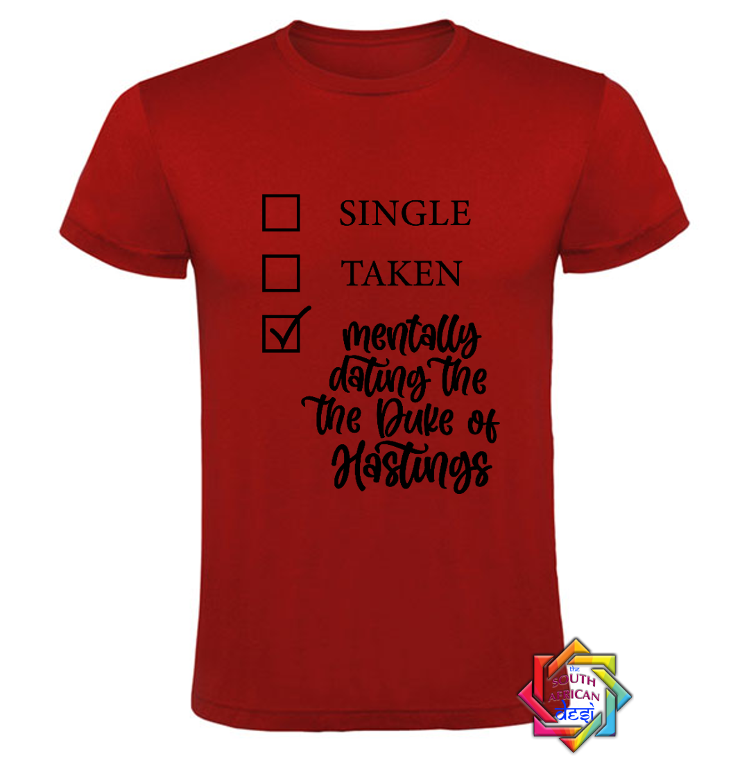 MENTALLY DATING THE DUKE OF HASTINGS | BRIDGERTON T SHIRT