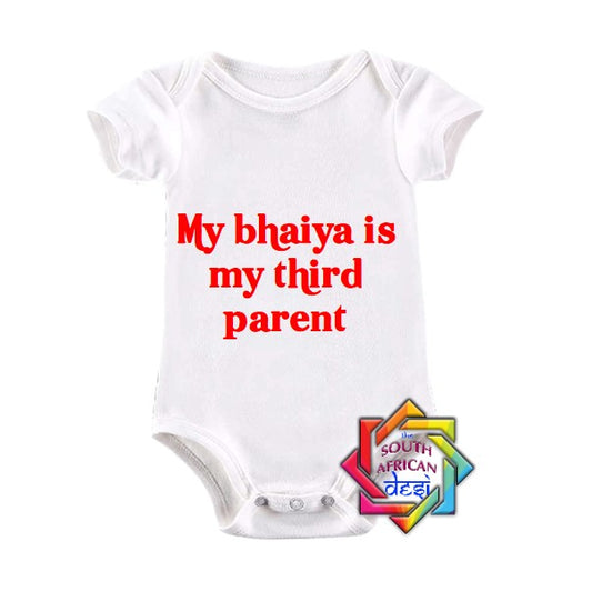 MY BHAIYA IS MY THIRD PARENT BABY VEST/ONESIE