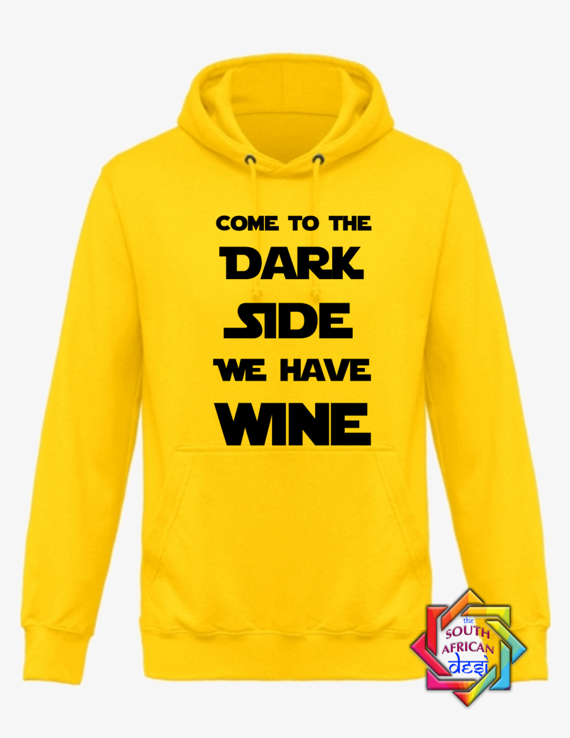 COME TO THE DARK SIDE WE HAVE WINE | STAR WARS INSPIRED | HOODIE/SWEATER | UNISEX