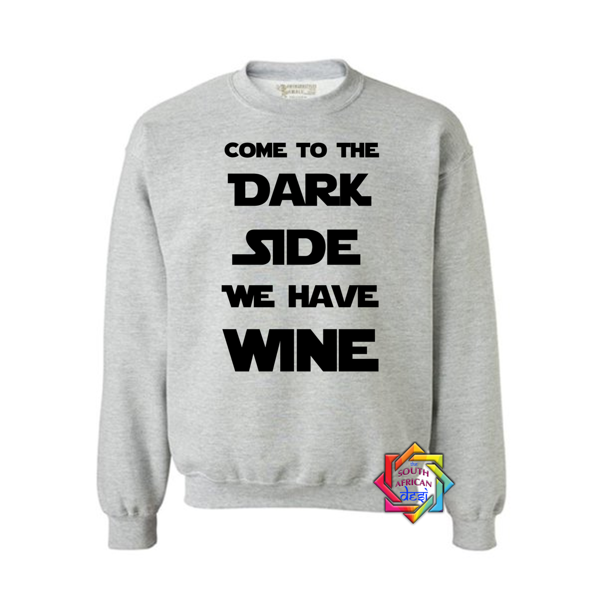 COME TO THE DARK SIDE WE HAVE WINE | STAR WARS INSPIRED | HOODIE/SWEATER | UNISEX