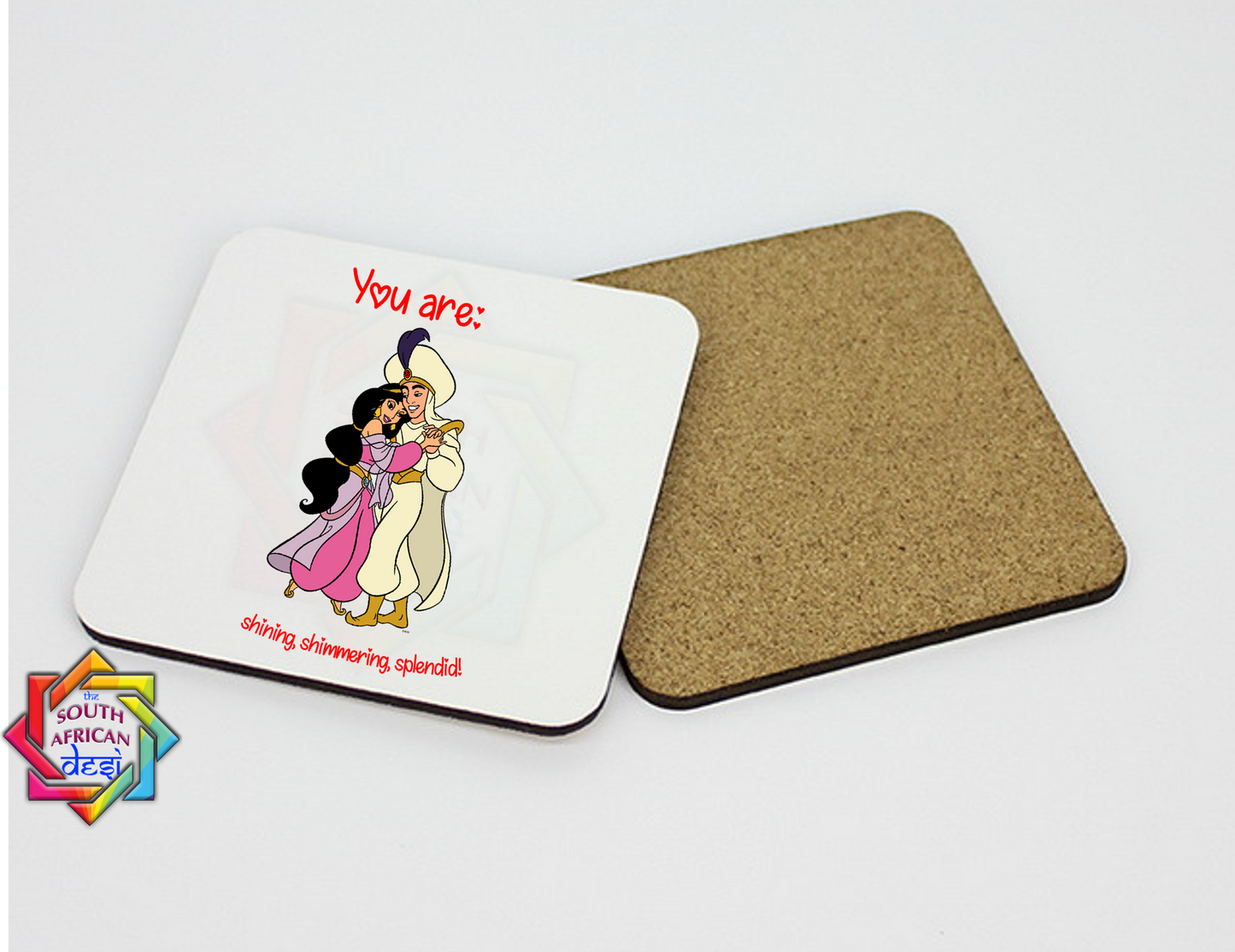 YOU ARE SHINING, SHIMMERING, SPLENDID | ALLADIN INSPIRED COASTER - VALENTINE'S DAY