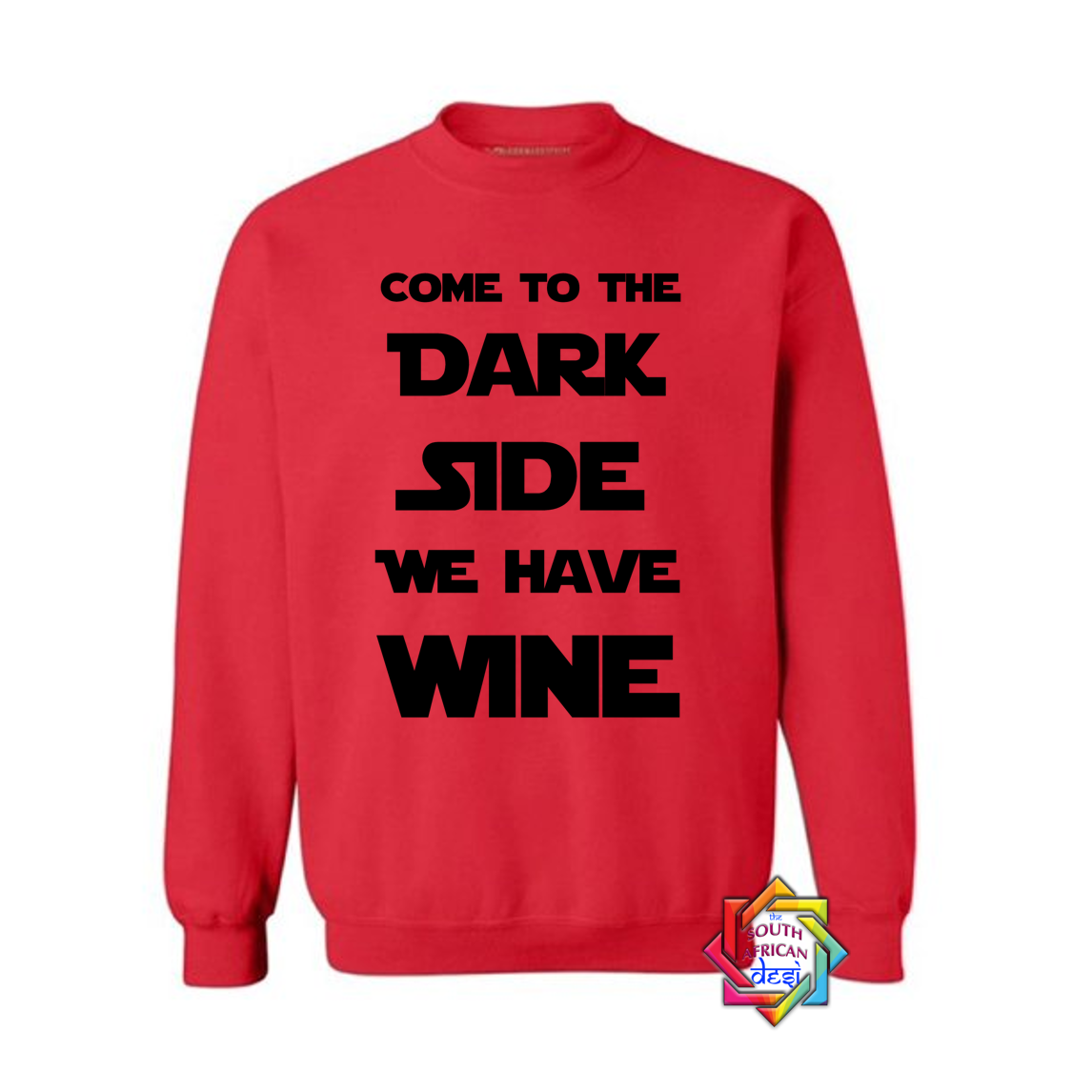 COME TO THE DARK SIDE WE HAVE WINE | STAR WARS INSPIRED | HOODIE/SWEATER | UNISEX