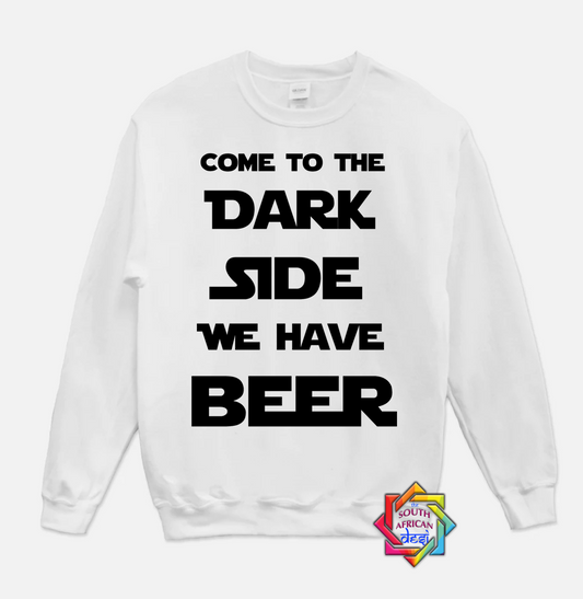 COME TO THE DARK SIDE WE HAVE BEER | STAR WARS INSPIRED | HOODIE/SWEATER | UNISEX