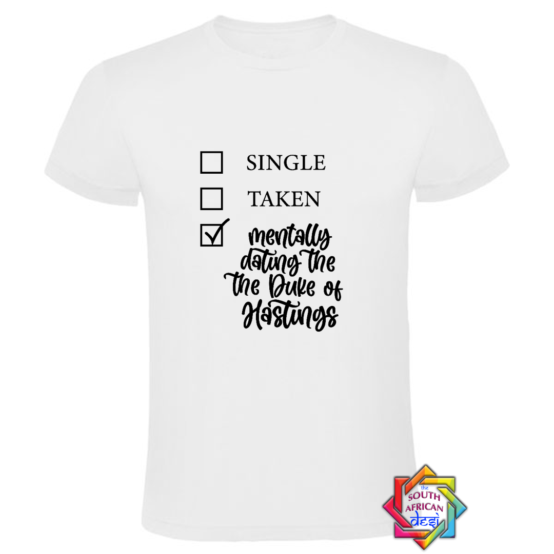 MENTALLY DATING THE DUKE OF HASTINGS | BRIDGERTON T SHIRT