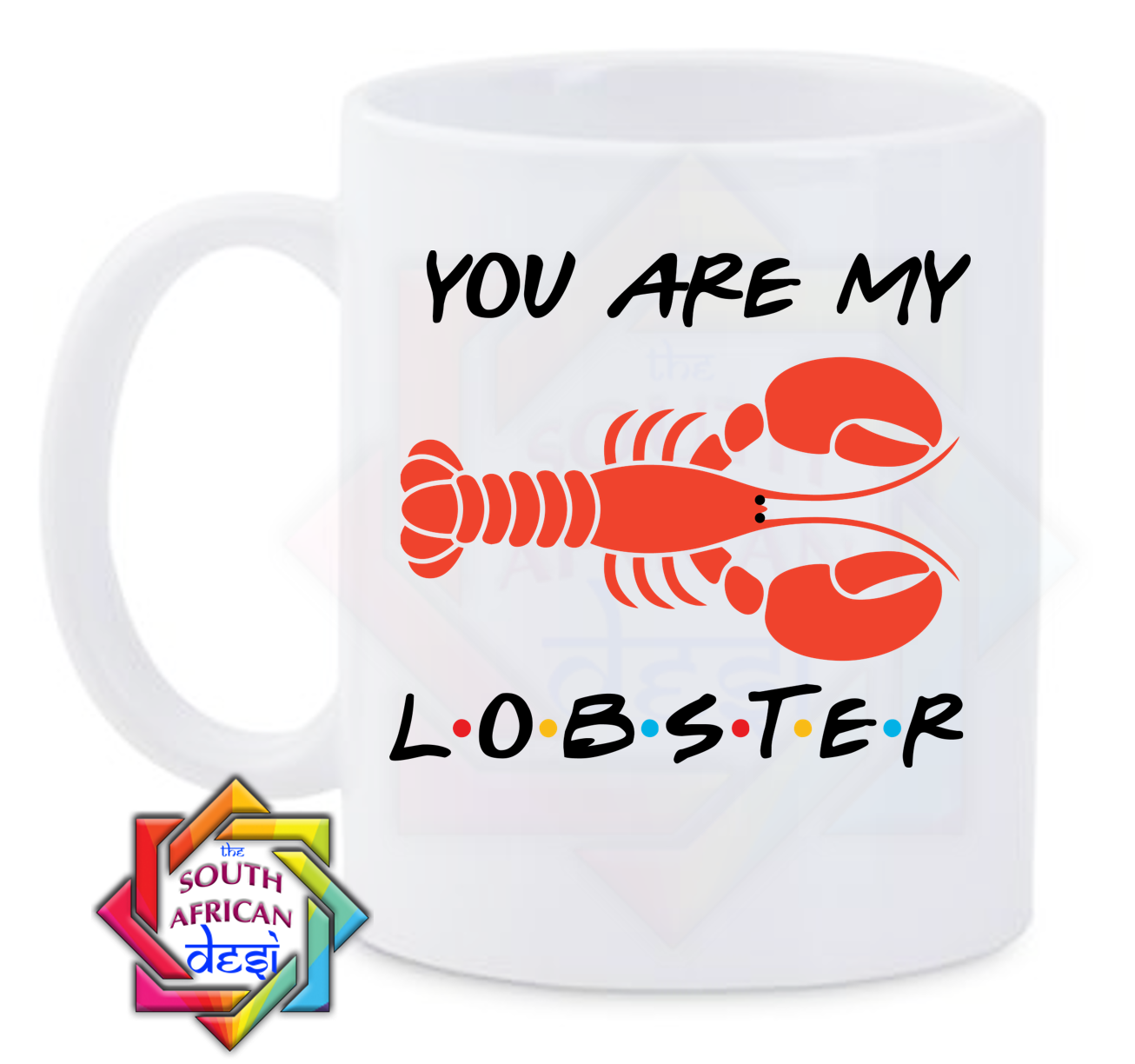 YOU ARE MY LOBSTER | FRIENDS INSPIRED MUG