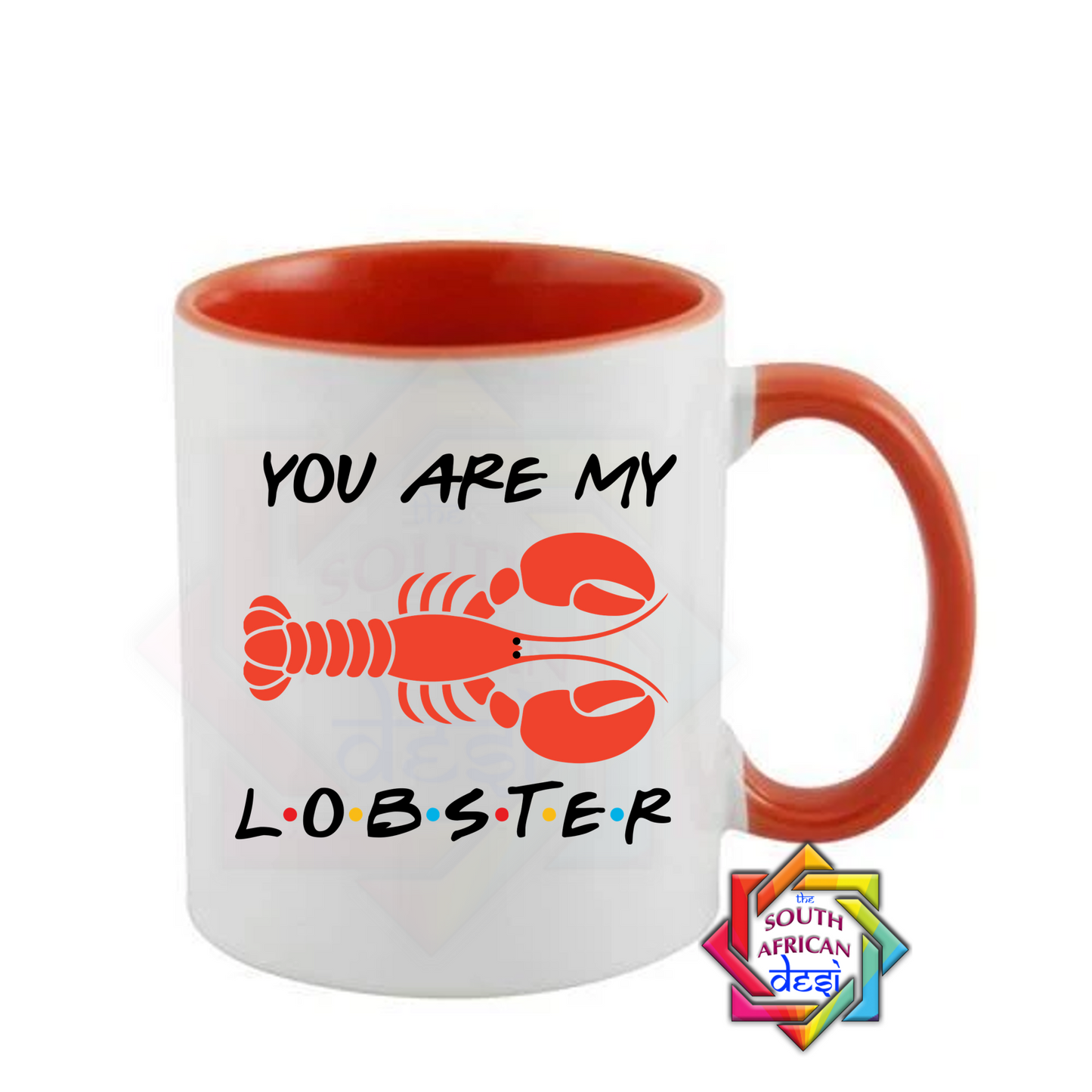 YOU ARE MY LOBSTER | FRIENDS INSPIRED MUG