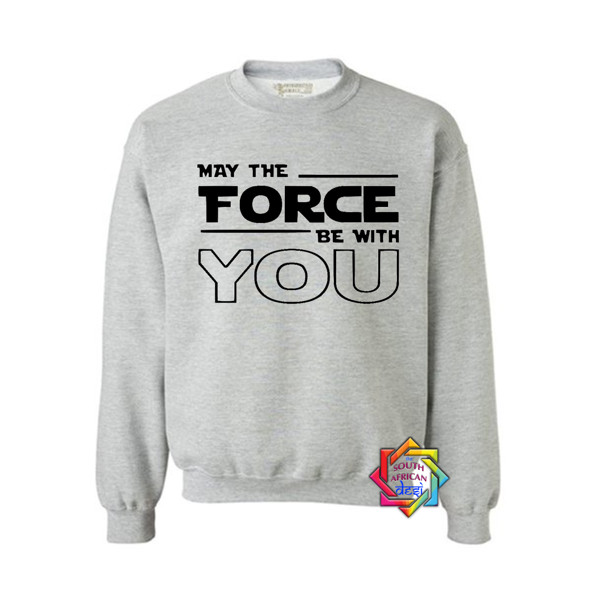 MAY THE FORCE BE WITH YOU | STAR WARS INSPIRED | HOODIE/SWEATER | UNISEX