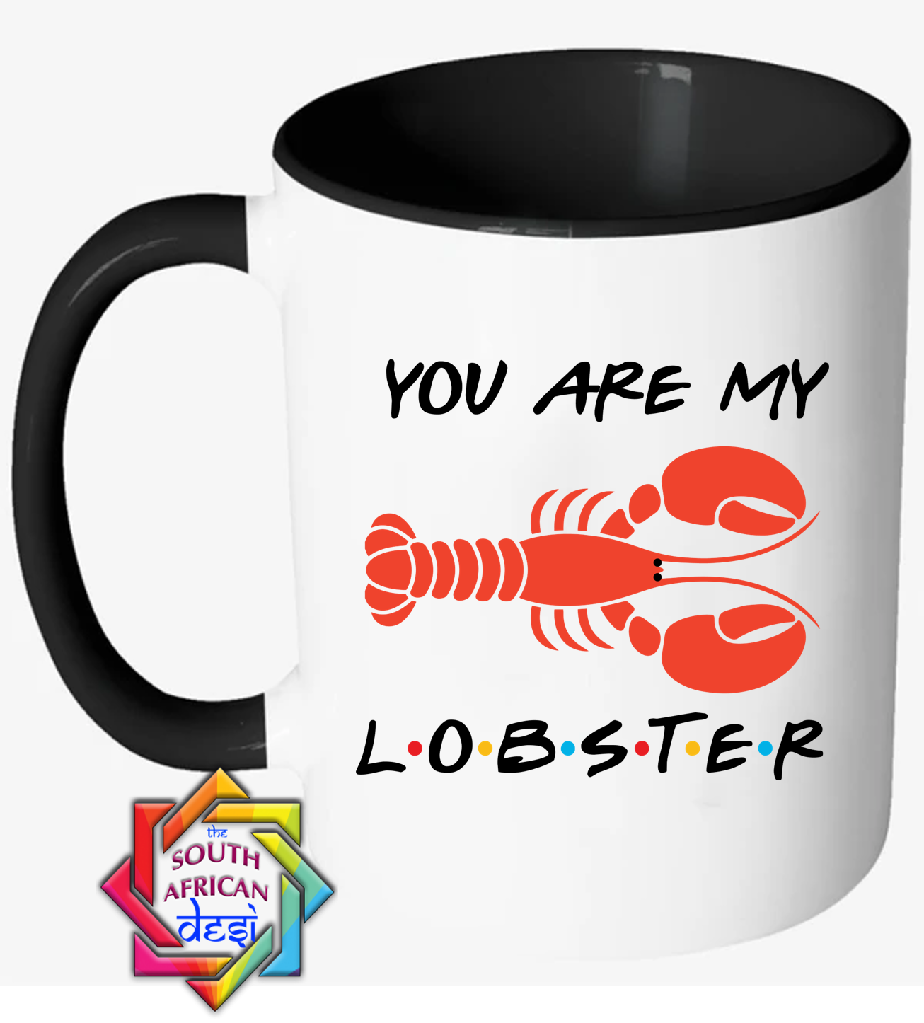 YOU ARE MY LOBSTER | FRIENDS INSPIRED MUG