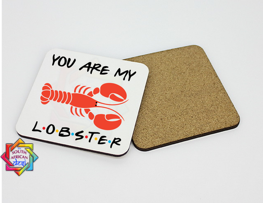 YOU ARE MY LOBSTER | FRIENDS INSPIRED COASTER