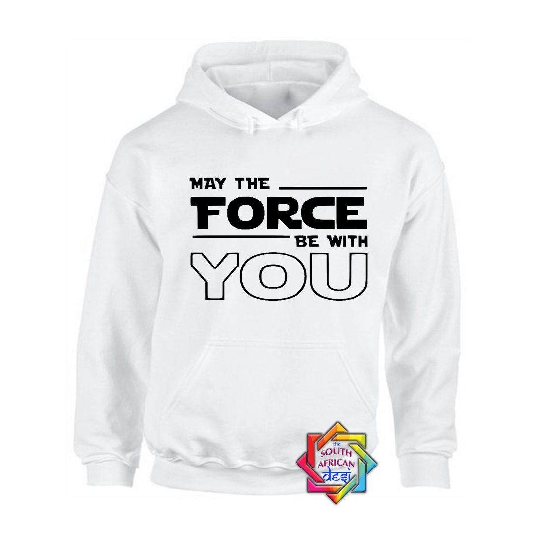 MAY THE FORCE BE WITH YOU | STAR WARS INSPIRED | HOODIE/SWEATER | UNISEX