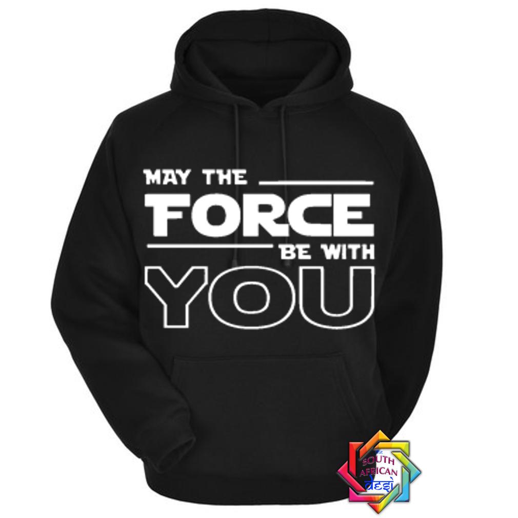 MAY THE FORCE BE WITH YOU | STAR WARS INSPIRED | HOODIE/SWEATER | UNISEX