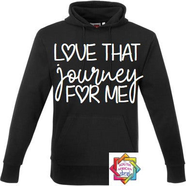 LOVE THAT JOURNEY FOR ME HOODIE/SWEATER | UNISEX