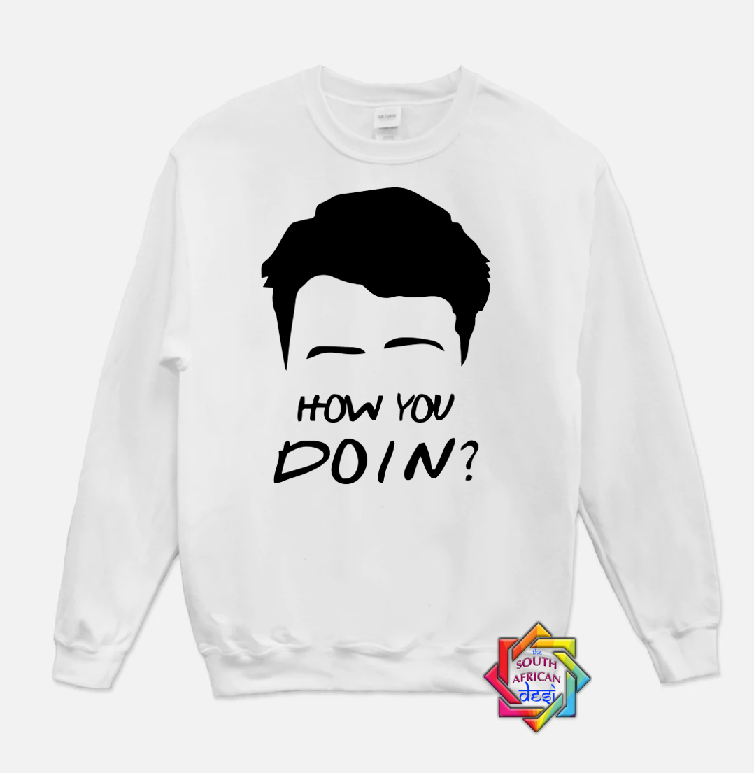 HOW YOU DOIN? (FRIENDS INSPIRED) HOODIE/SWEATER | UNISEX