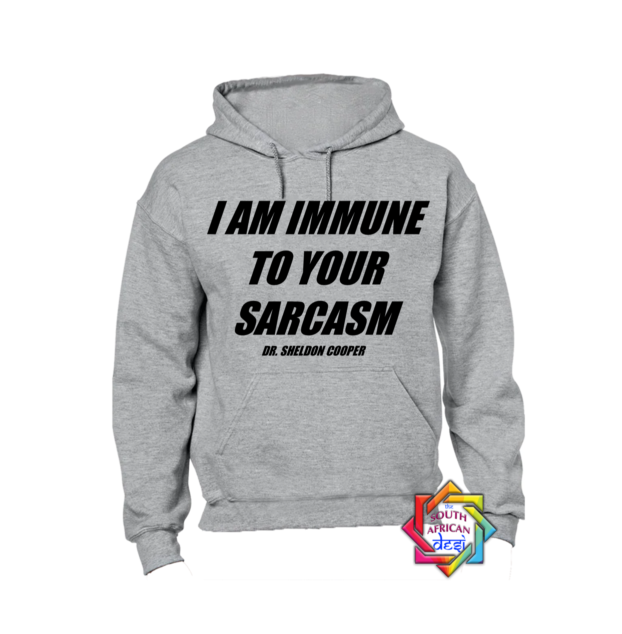 I AM IMMUNE TO YOUR SARCASM - DR SHELDON COOPER | BIG BANG THEORY INSPIRED HOODIE/SWEATER | UNISEX