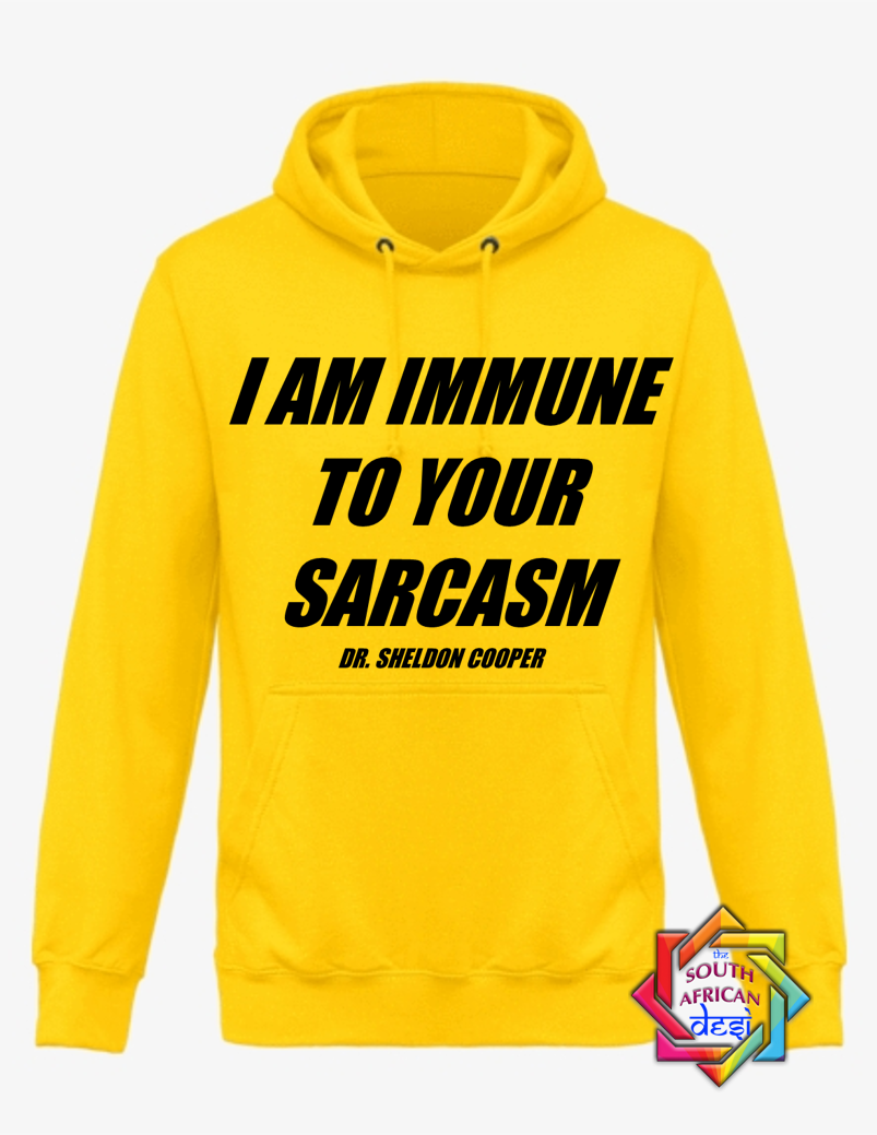 I AM IMMUNE TO YOUR SARCASM - DR SHELDON COOPER | BIG BANG THEORY INSPIRED HOODIE/SWEATER | UNISEX