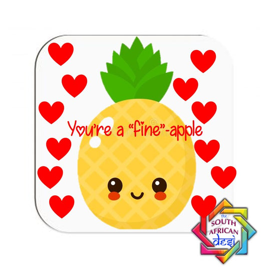 YOU'RE A FINE-APPLE COASTER | VALENTINES DAY