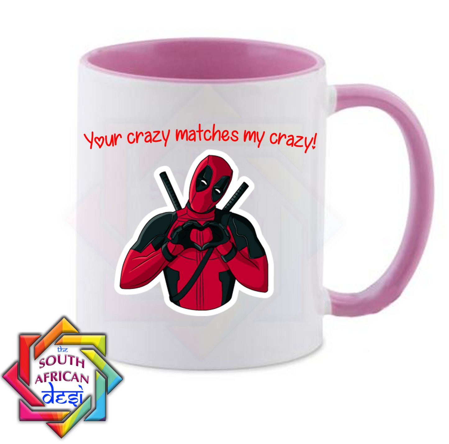 YOUR CRAZY MATCHES MY CRAZY! | DEADPOOL INSPIRED | VALENTINES DAY MUG