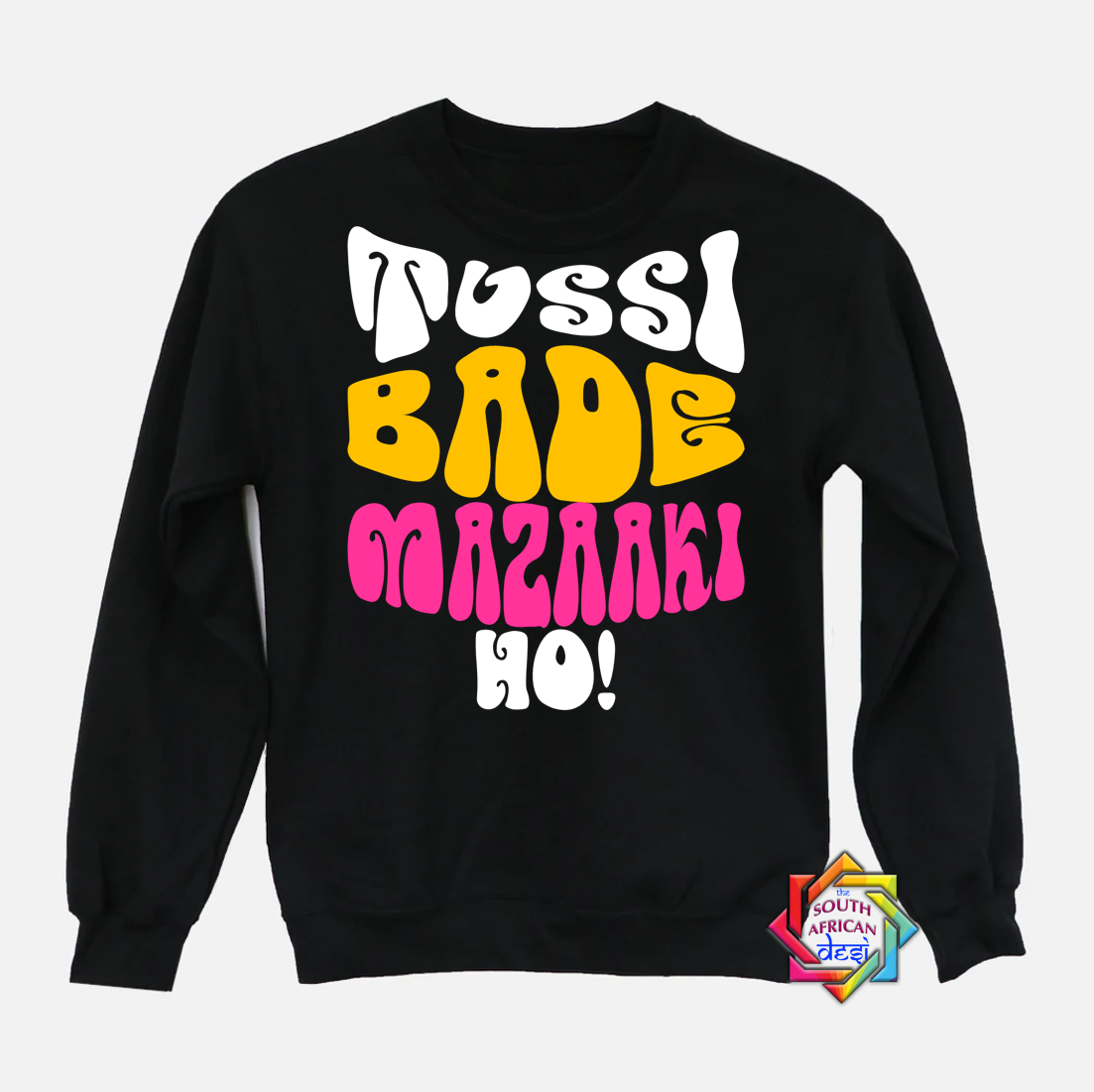 TUSSI BADE MAZZAKI HO | KABHI KHUSHI KABHI GHAM INSPIRED | HOODIE/SWEATER | UNISEX