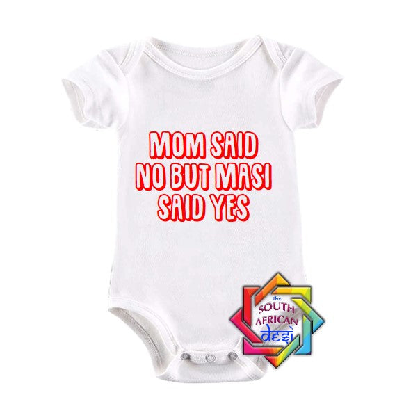 MUM SAID NO BUT MASI SAID YES BABY VEST/ONESIE