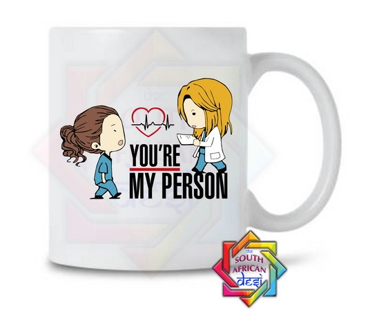 YOU'RE MY PERSON | GREYS ANATOMY INSPIRED MUG