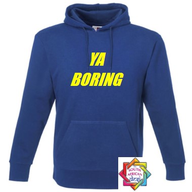 YA BORING (BROOKLYN NINE-NINE INSPIRED) HOODIE/SWEATER | UNISEX