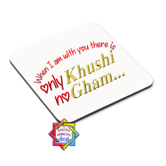 WHEN I AM WITH YOU THERE IS ONLY KHUSHI NO GHAM COASTER OR MAGNET | VALENTINES DAY