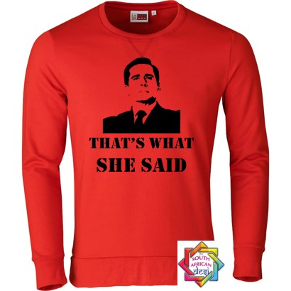 THAT'S WHAT SHE SAID (MICHAEL SCOTT) (THE OFFICE INSPIRED) HOODIE/SWEATER | UNISEX
